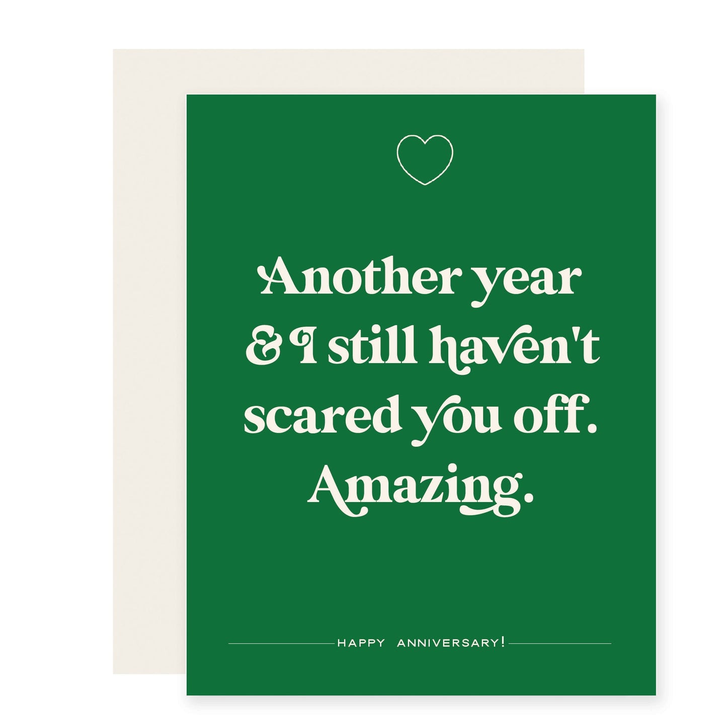Haven't Scared You Off | Funny Anniversary Card (Case Pack of 6)