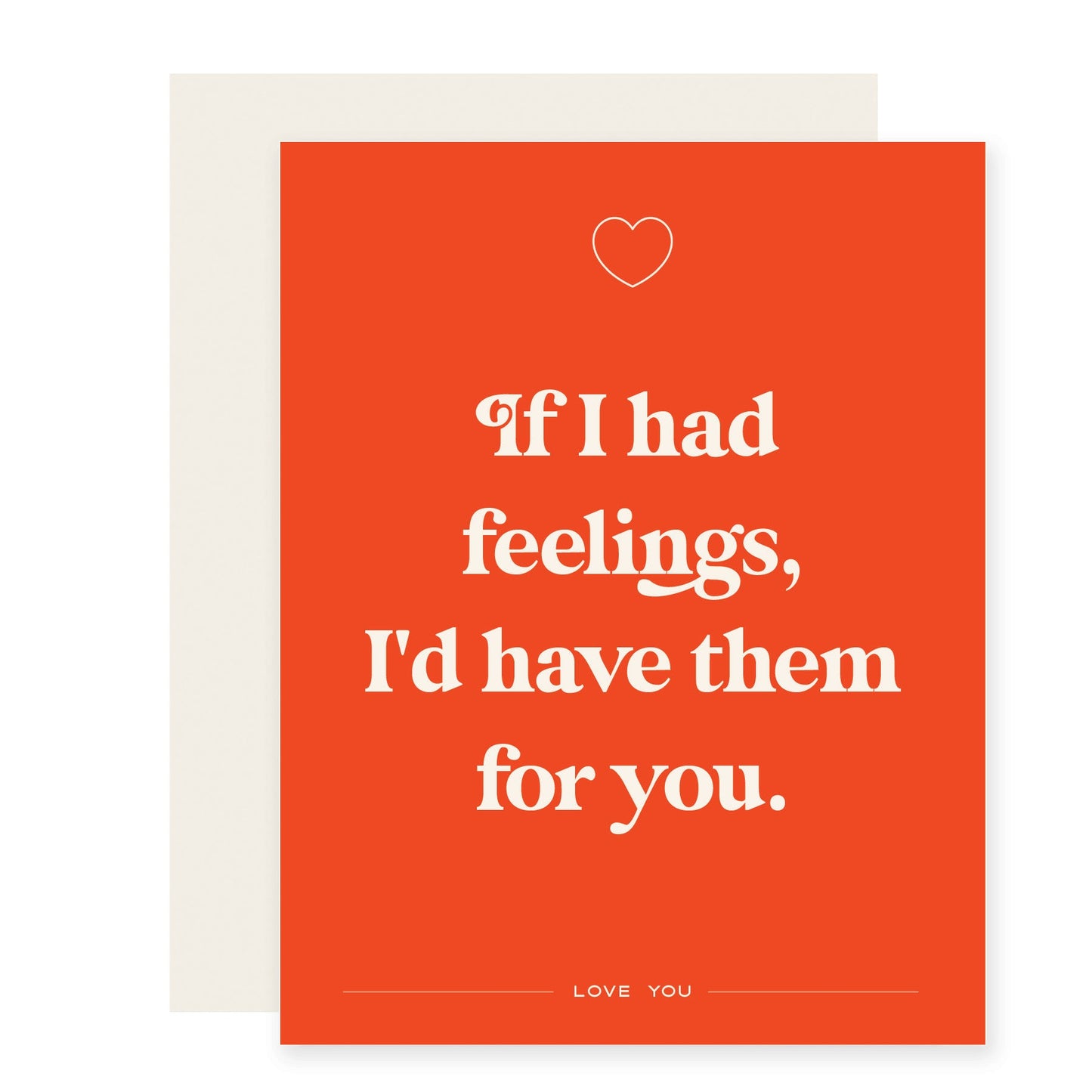 If I Had Feelings | Funny I Love You Card (Case Pack of 6)