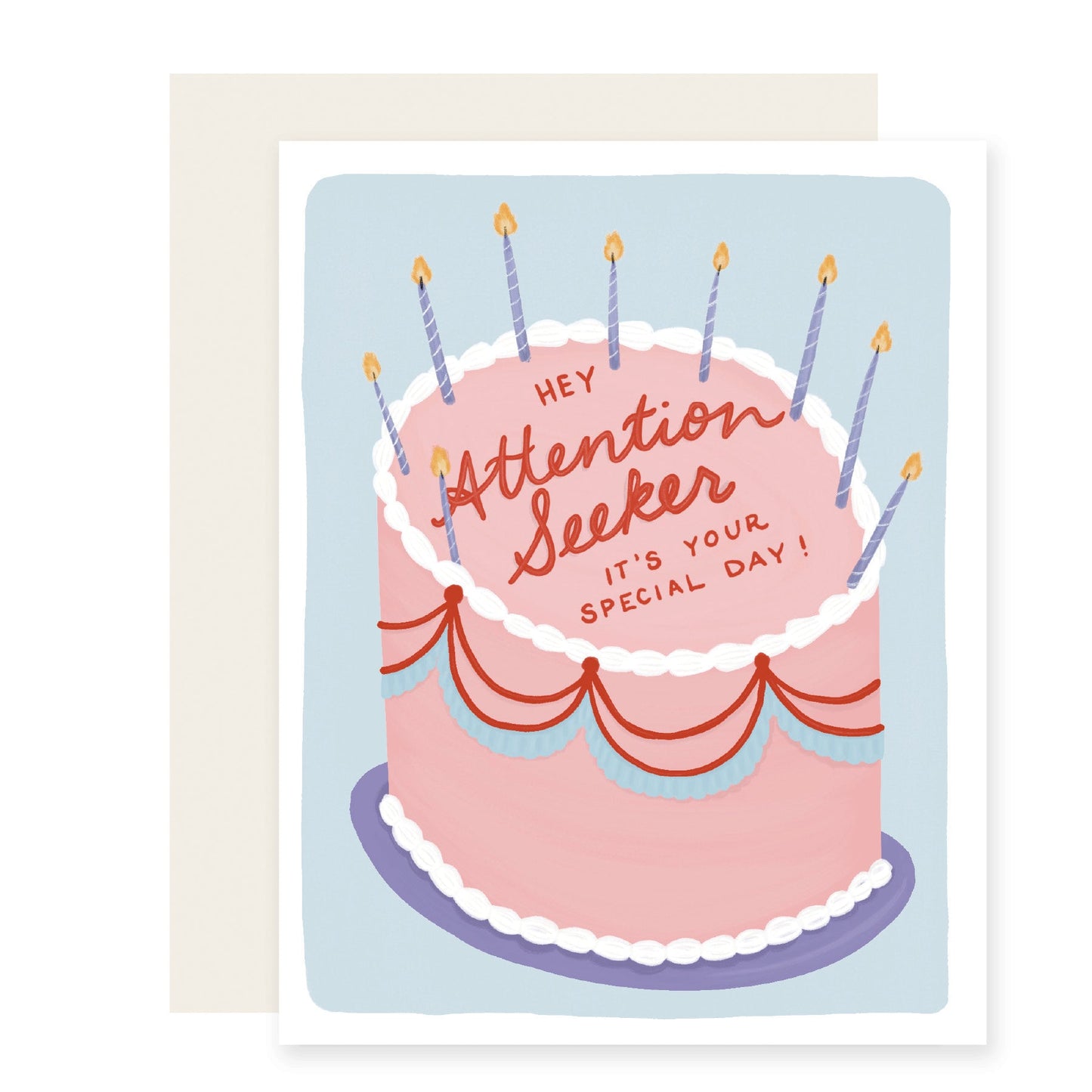 Birthday card with an illustrated cake on the cover, reading "Hey attention seeker, it's your special day!