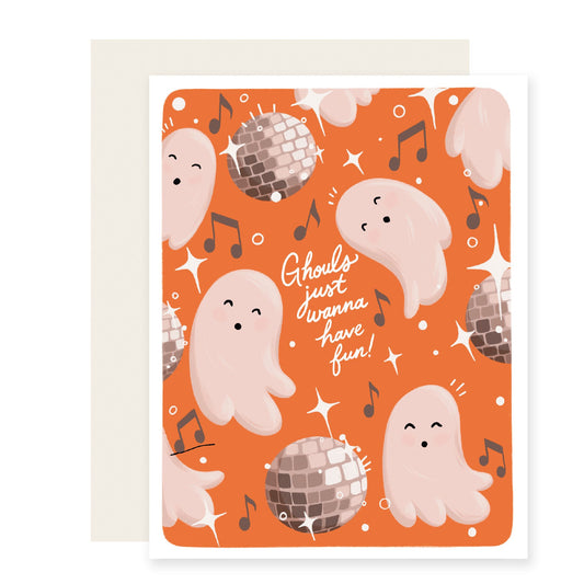 An orange Halloween card featuring whimsical white dancing ghosts and shiny disco balls, with text that reads "Ghouls just wanna have fun," a playful nod to the Cindy Lauper song.