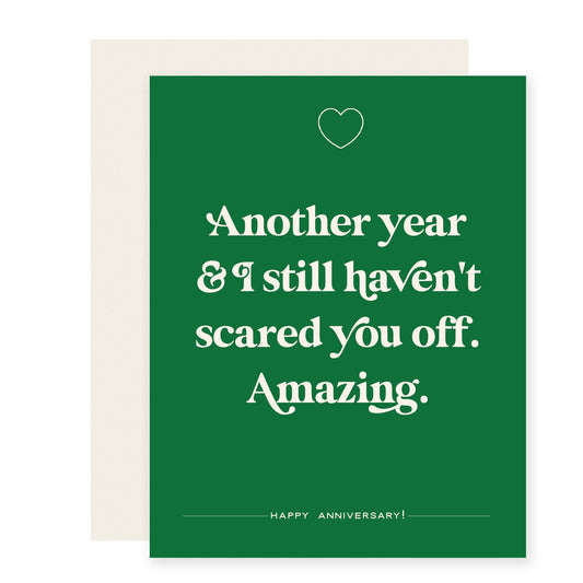 Haven't Scared You Off | Funny Anniversary Card (Case Pack of 6)