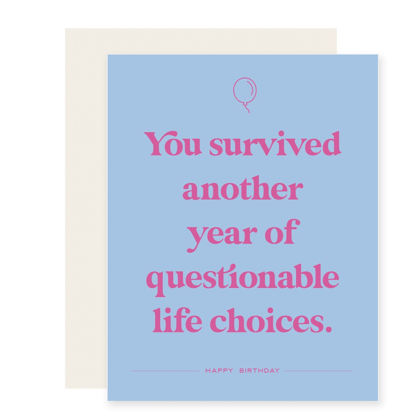 Light blue card featuring pink text with a humorous birthday message: 'You survived another year of questionable life choices. Happy Birthday!