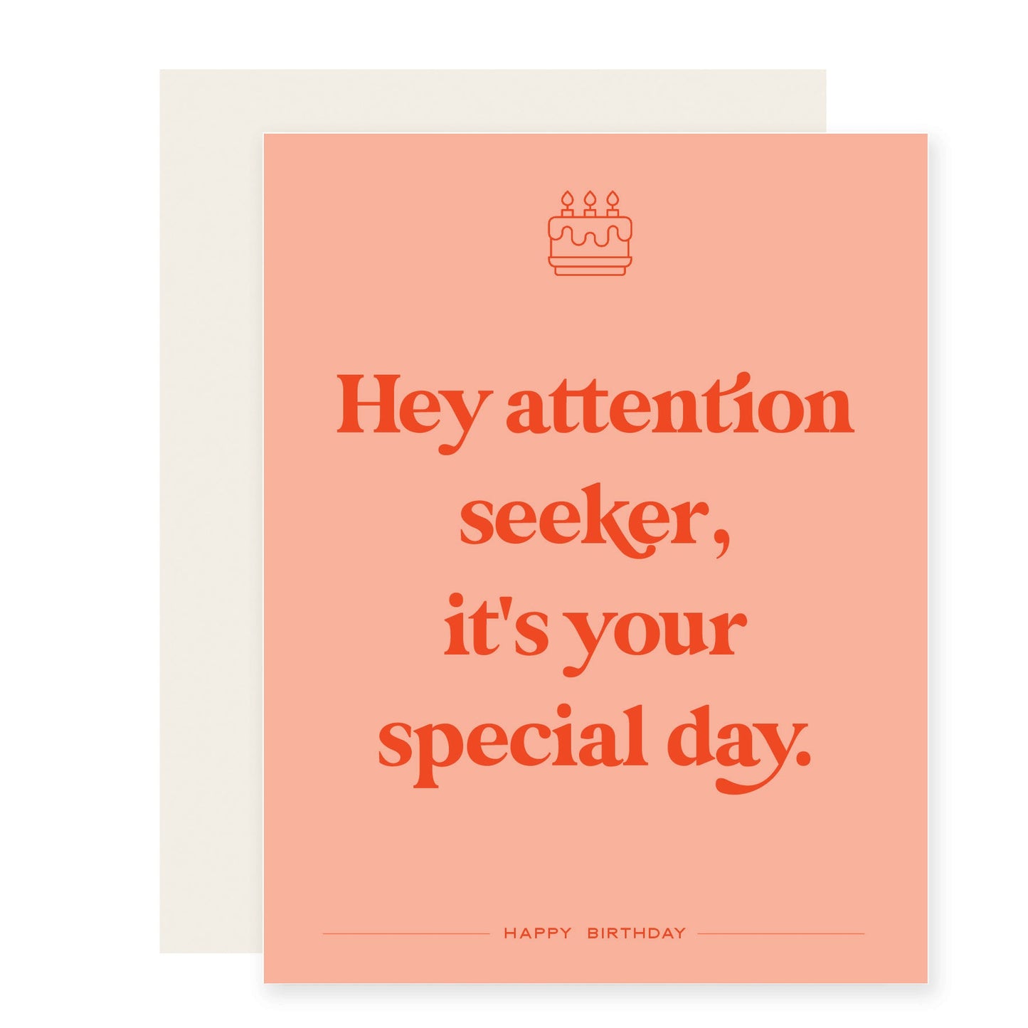 Attention Seeker | Sarcastic Snarky Birthday Card (Case Pack of 6)