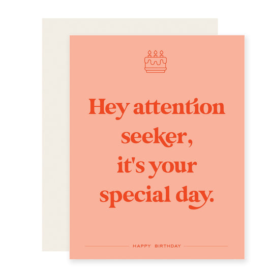 Attention Seeker | Sarcastic Snarky Birthday Card (Case Pack of 6)