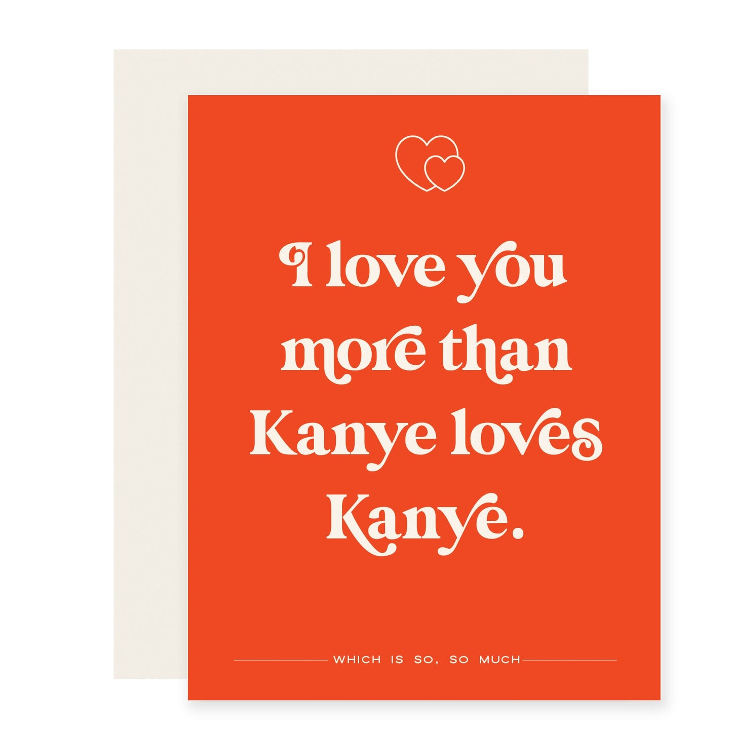 Kanye Loves Kanye | Funny I Love You Card (Case Pack of 6)
