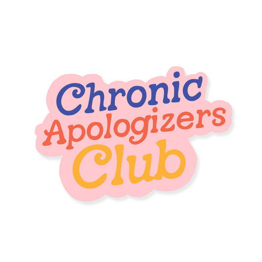 Chronic Apologizer Sticker (Case Pack of 6)