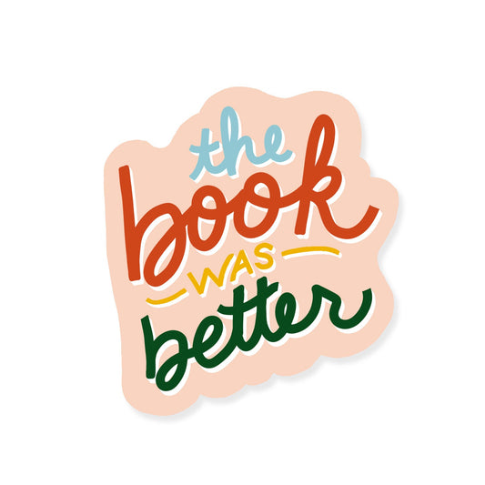 The Book Was Better Sticker (Case Pack of 6)