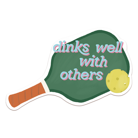 Sticker featuring the text 'Dinks Well with Others' written on a pickleball paddle, with the paddle as the background design element.