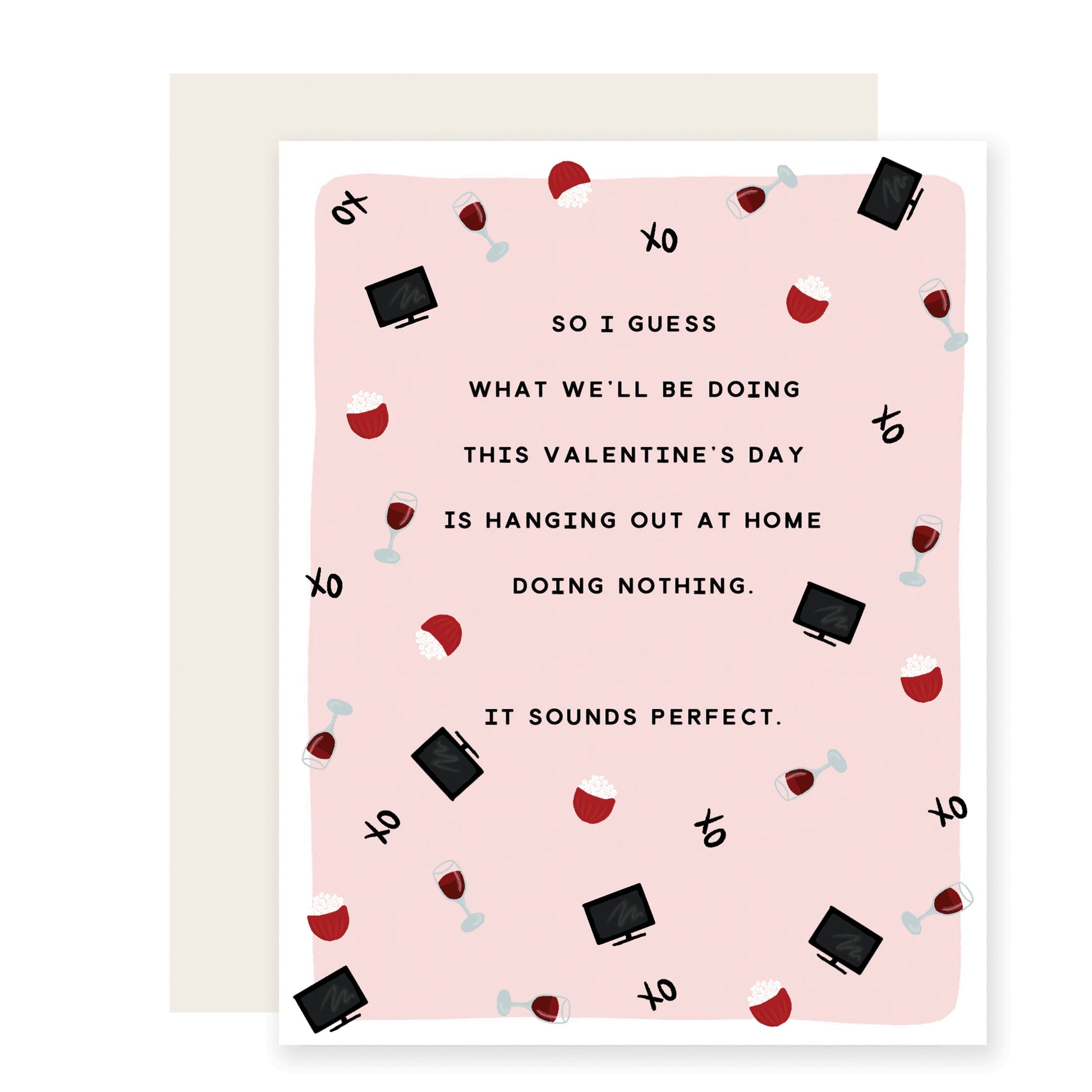 A Valentine's Day card featuring cute illustrations of wine glasses, TVs, and popcorn bowls. It Reads:  'Guess what we'll be doing this Valentine's Day is hanging out at home doing nothing. Sounds perfect.' The whimsical design adds sweetness to the laid-back sentiment.